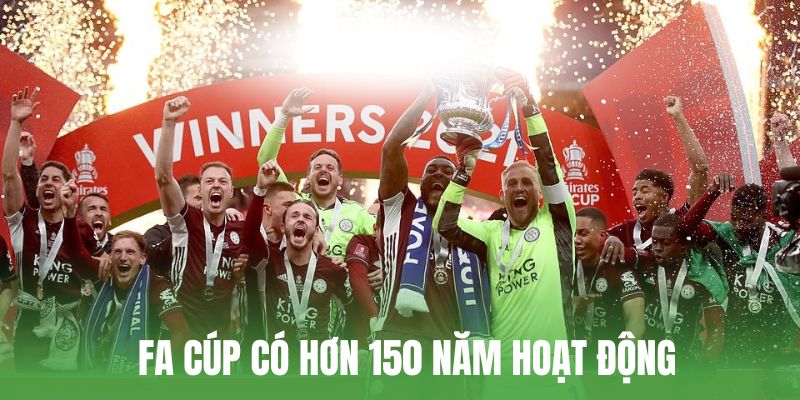 FA Cúp có hơn 150 năm hoạt động
