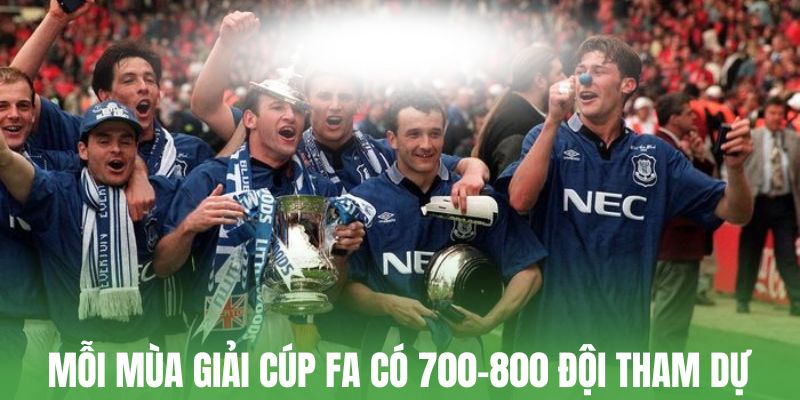 Mỗi mùa giải Cúp FA có 700-800 đội tham dự
